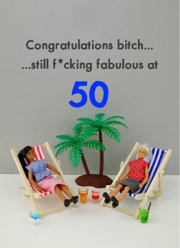 "Congratulations Bitch Still F*cking Fabulous 50" Card